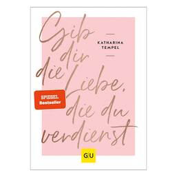 Abbildung: GU Gib dir die Liebe die du verdienst 1 St PZN 15992237